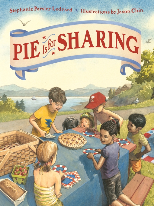 Title details for Pie Is for Sharing by Stephanie Parsley Ledyard - Available